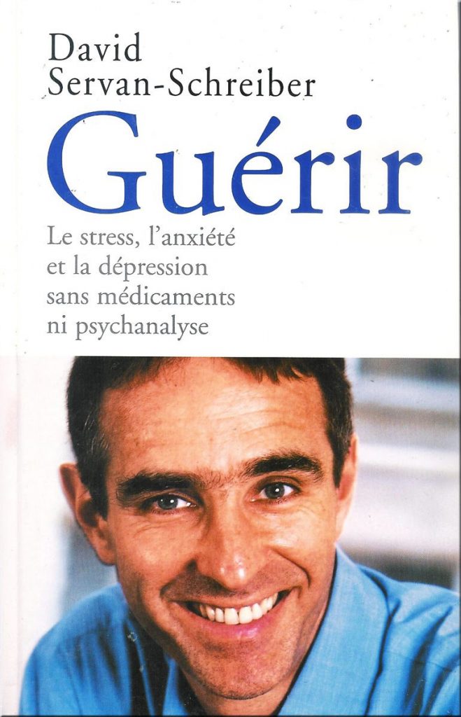 Guérir du stress de l’anxiété et de la dépression sans médicament ni psychanalyse